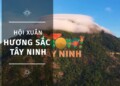 HƯƠNG SẮC TÂY NINH - SỰ KIỆN KHAI MẠC HỘI XUÂN NÚI BÀ ĐEN 2023