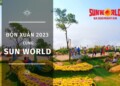 Đón xuân cùng SUN WORLD - 2023