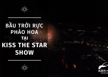 BẦU TRỜI PHÚ QUỐC RỰC RỠ PHÁO HOÁ TẠI KISS THE STARS SHOW