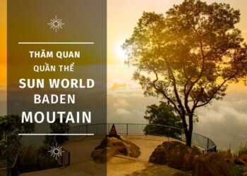 THĂM QUAN SUN WORLD BADEN MOUNTAIN