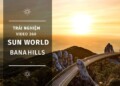 TRẢI NGHIỆM VIDEO360 - SUN WORLD BA NA HILLS