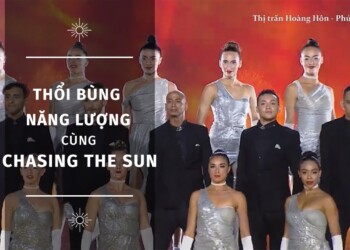 CHASING THE SUN  – THỔI BÙNG NGUỒN NĂNG LƯỢNG HƯỚNG ĐẾN 2023 BỨT PHÁ