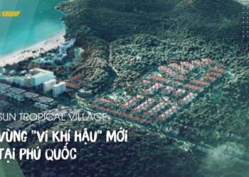 Sun Tropical Village | Vùng "Vi khí hậu" mới tại Phú Quốc