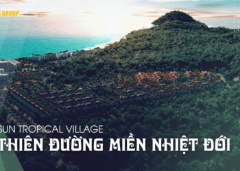 Sun Tropical Village | Thiên đường miền nhiệt đới